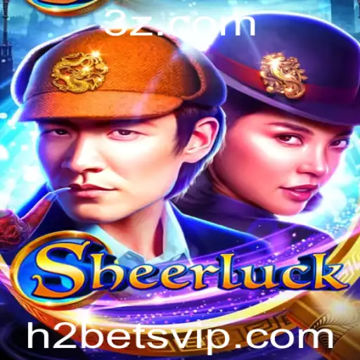 Sheerluck: Descubra o Novo Fenômeno de Jogos com H2 Bet